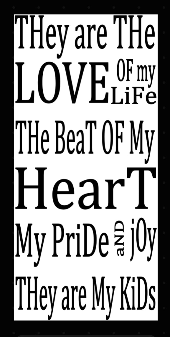 THEY ARE THE LOVE OF MY LIFE