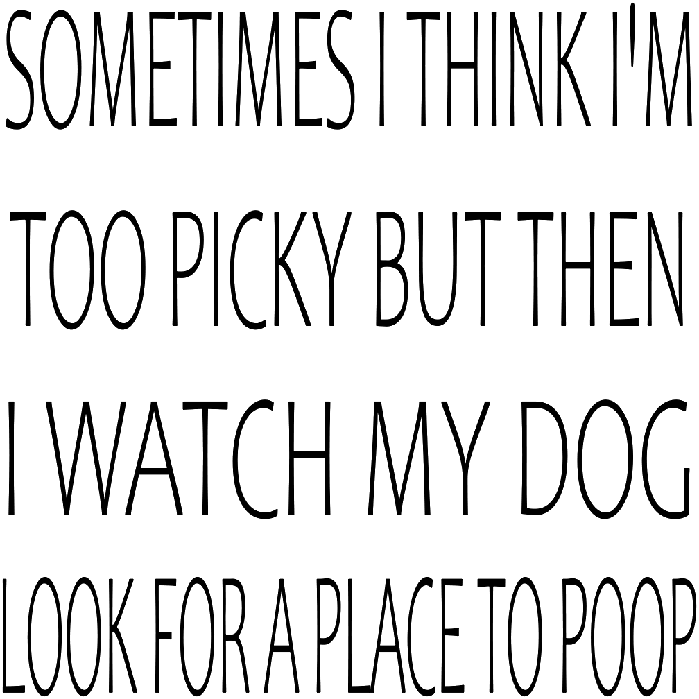 SOMETIMES I THINK I'M TOO PICKY tote 10