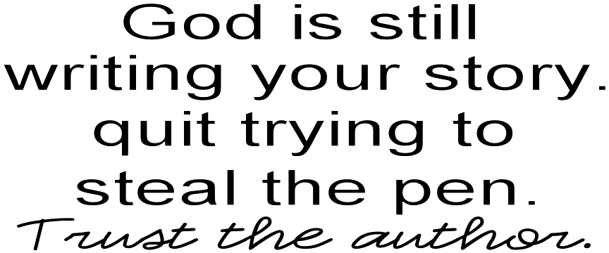 GOD IS STILL WRITING YOUR STORY