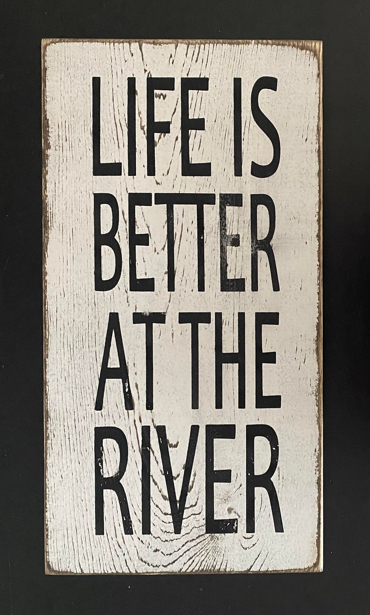 LIFE IS BETTER AT THE RIVER