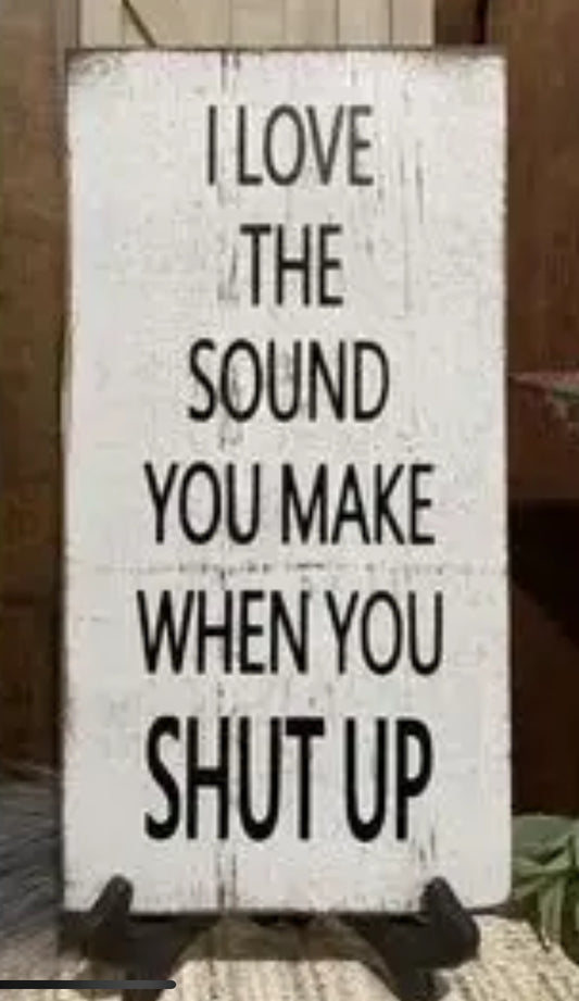 I LOVE THE SOUND YOU MAKE WHEN YOU SHUT UP tote 2