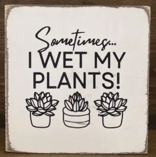 SOMETIMES I WET MY PLANTS tote 12