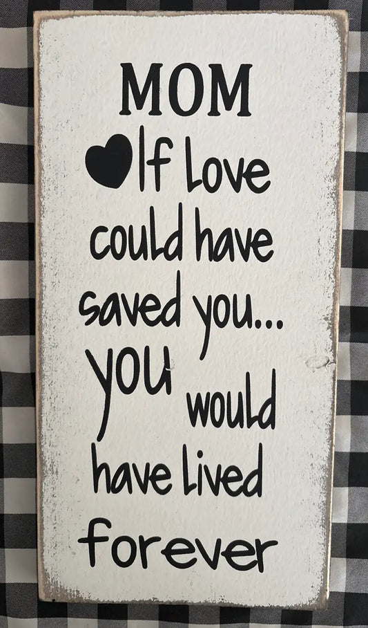 Mom if love could’ve saved you