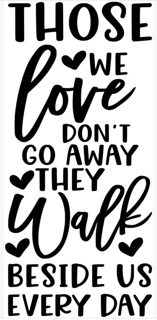 Those we love