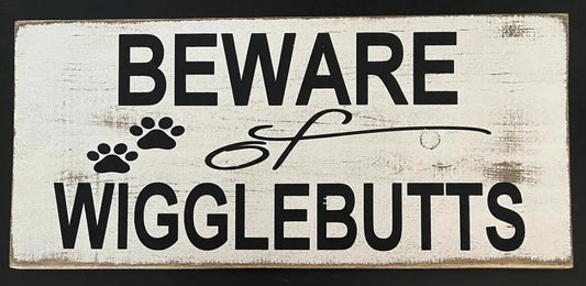 BEWARE OF WIGGLEBUTTS