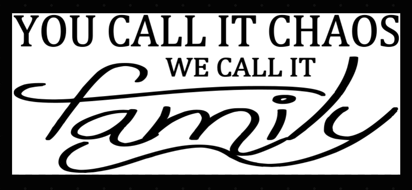YOU CALL IT CHAOS