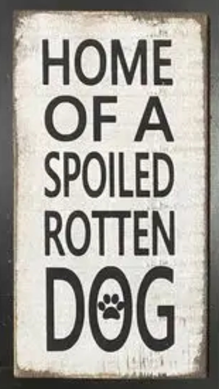 Home of a spoiled dog