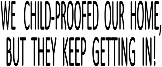 WE CHILDPROOF