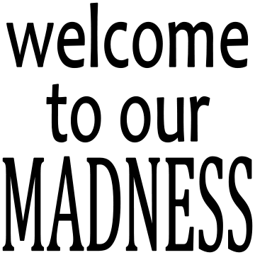 WELCOME TO OUR MADNESS tote 12
