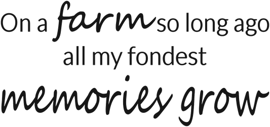 ON A FARM SO LONG AGO
