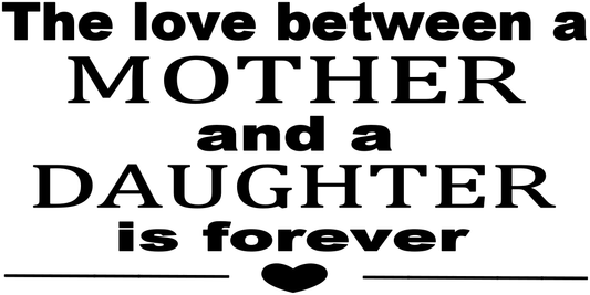 THE LOVE BETWEEN A MOTHER AND DAUGHTER