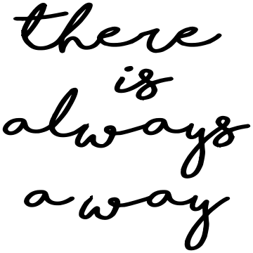 THERE IS ALWAYS AWAY tote 10
