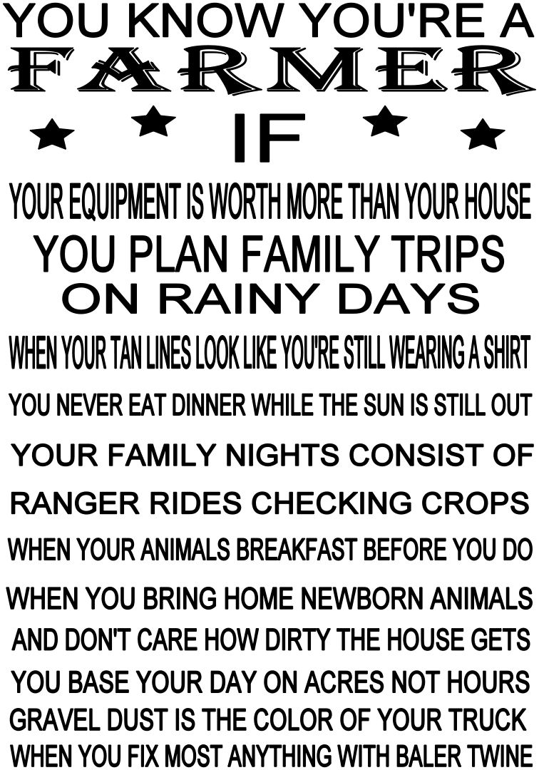 YOU KNOW YOU'RE A FARMER