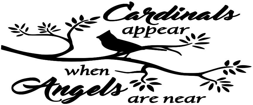 CARDINALS APPEAR WHEN ANGELS ARE NEAR