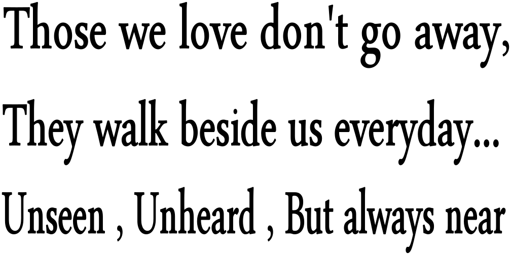 Those we love don't go away