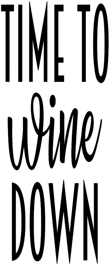 TIME TO WINE DOWN-BOHO-MOTHER'S DAY-FATHER'S DAY