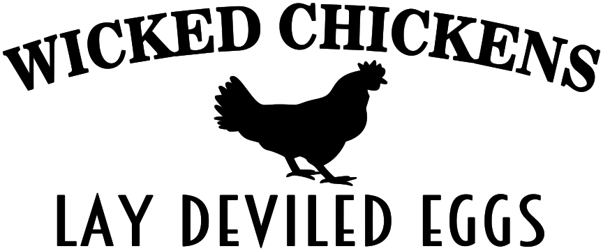 WICKED CHICKENS LAY DEVILED EGGS