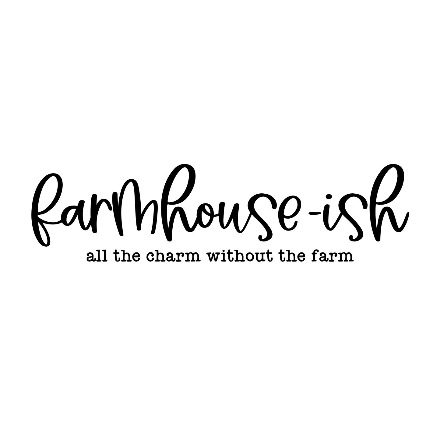 FARMHOUSE-ISH