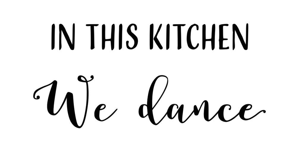 IN THIS KITCHEN WE DANCE