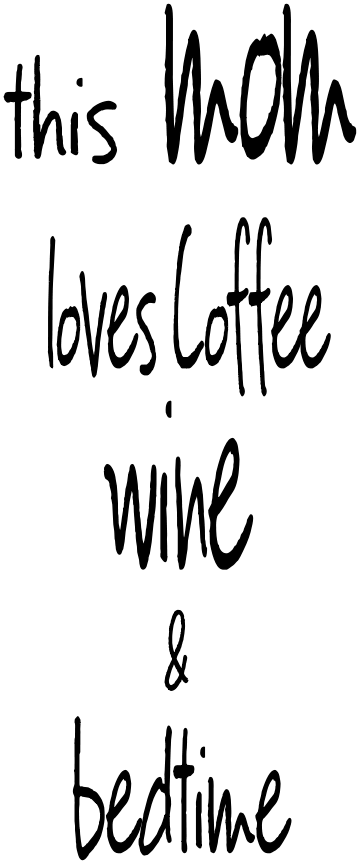 THIS MOM LOVES COFFEE, WINE & BEDTIME